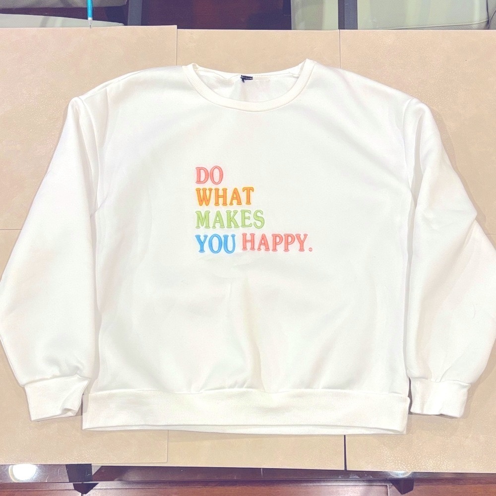 “Do what makes you happy” White‎ Sweatshirt - Colorful Text